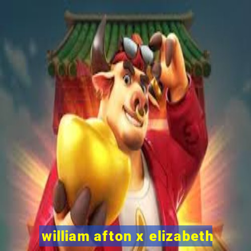 william afton x elizabeth